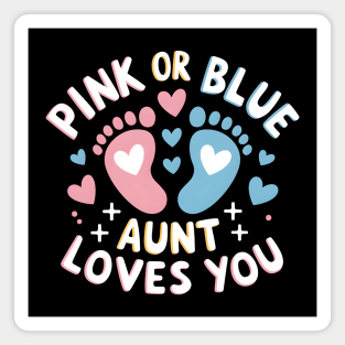 Pink or Blue Aunt Loves You Magnet